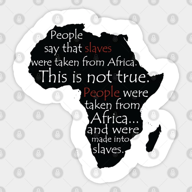 People Say Slaves Were Taken From Africa, Black History, Black Lives Matter, Civil Rights Sticker by UrbanLifeApparel